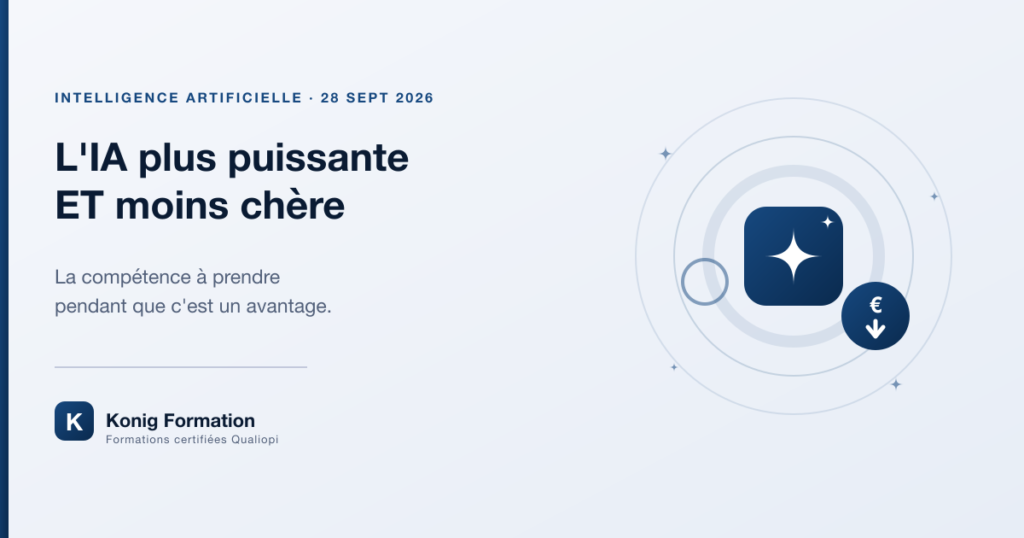 L'IA plus puissante et moins chère : la compétence à prendre — Konig Formation