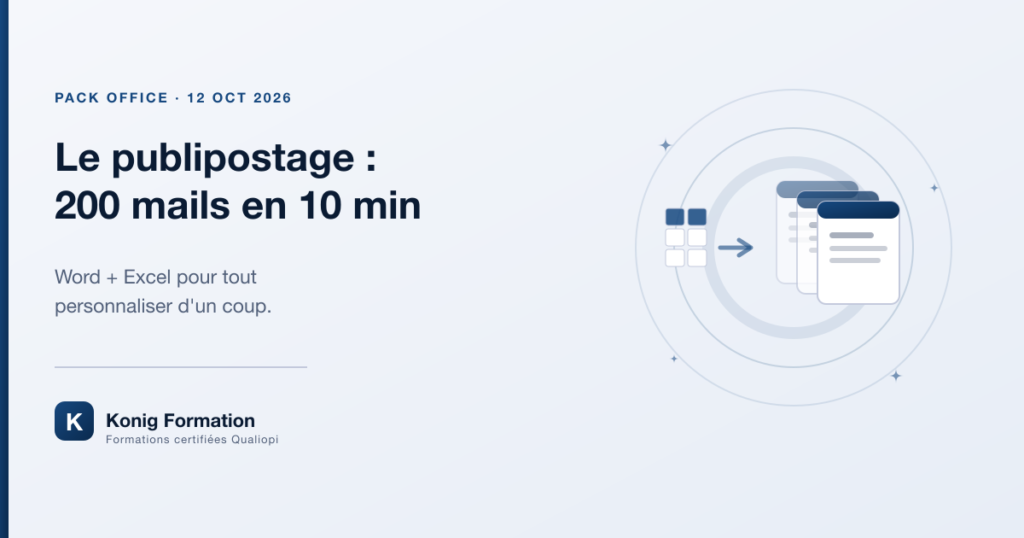 Le publipostage : 200 mails personnalisés en 10 minutes avec Word et Excel — Konig Formation